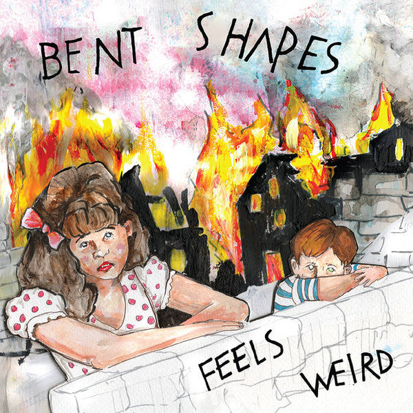 BENT SHAPES - FEELS WEIRD