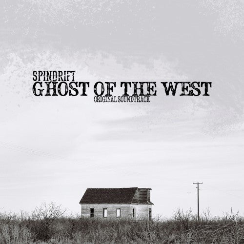 SPINDRIFT - GHOST OF THE WEST