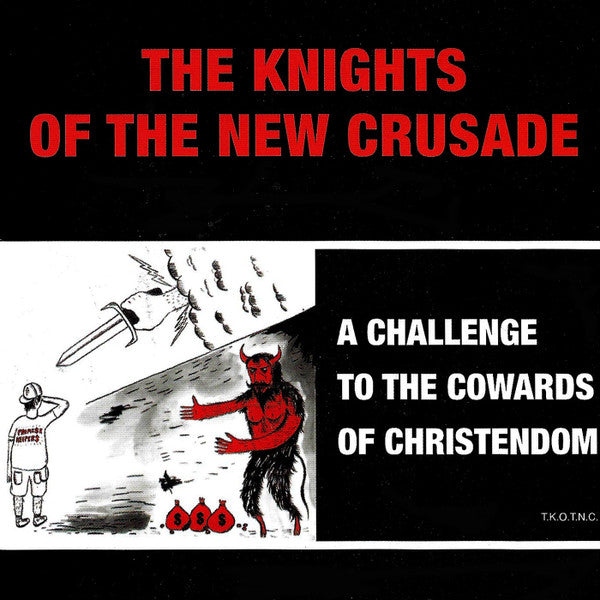 KNIGHTS OF THE NEW CRUSADE - A CHALLENGE TO THE COWARDS OF CHRISTENDOM