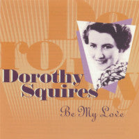 SQUIRES,DOROTHY - BE MY LOVE