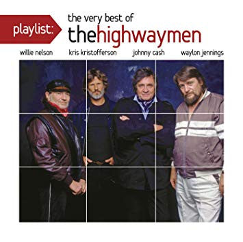 HIGHWAYMEN (JENNINGS/NELSON/CASH/KRISTOFFERSO - PLAYLIST: VERY BEST OF HIGHWAYMEN