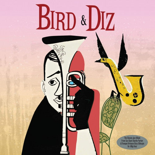 PARKER,CHARLIE & DIZZY GILLESPIE - BIRD & DIZ (180G)