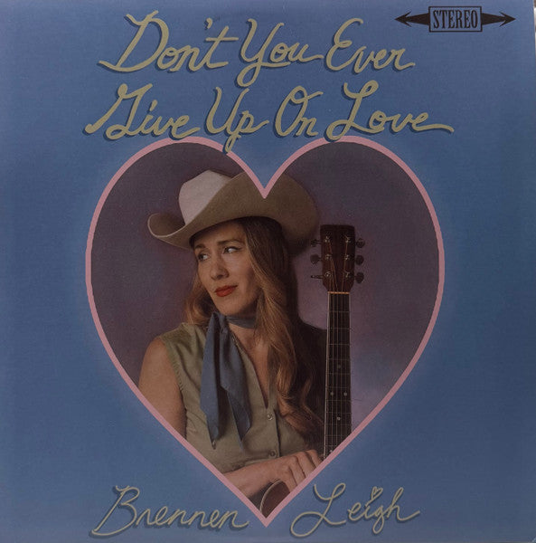 LEIGH,BRENNEN - DON'T YOU EVER GIVE UP ON LOVE