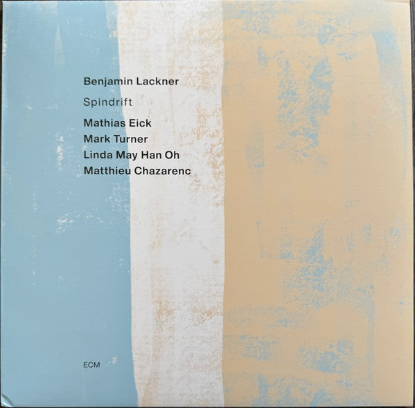 LACKNER BENJAMIN / MATHIAS EICK / MARK TURNER / LINDA MAY HAN OH / MATTHIEU CHAZARENC - BENJAMIN LACKNER: SPINDRIFT