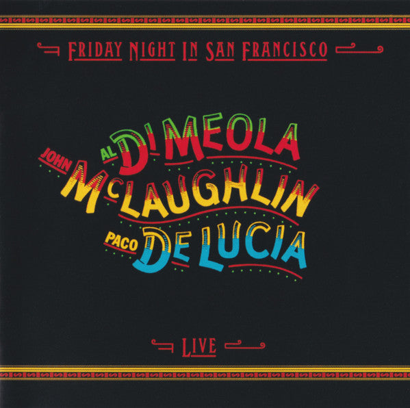 DELUCIA,PACO / DIMEOLA,AL / MCLAUGHLIN,JOHN - FRIDAY NIGHT IN SAN FRANCISCO