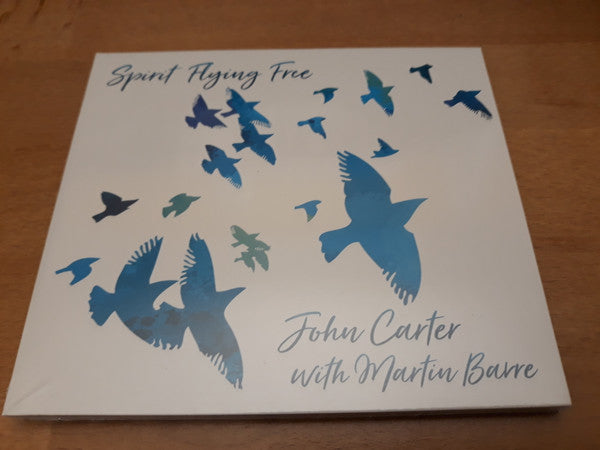 CARTER,JOHN & MARTIN BARRE - SPIRIT FLYING FREE