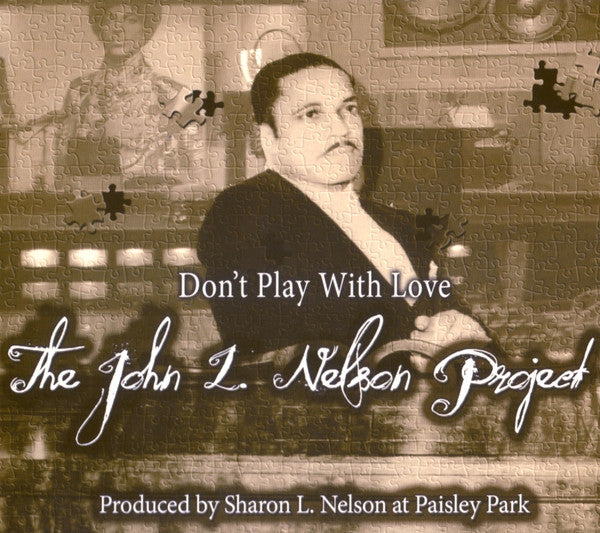 NELSON,JOHN L. - DON'T PLAY WITH LOVE / JOHN L. NELSON PROJECT