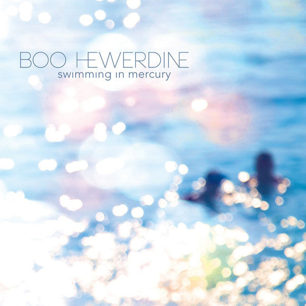 HEWERDINE,BOO - SWIMMING IN MERCURY