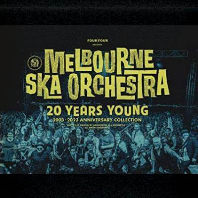 MELBOURNE SKA ORCHESTRA - 20 YEARS YOUNG