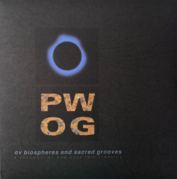 PSYCHICK WARRIORS OV GAIA - OV BIOSPHERES & SACRED GROOVES: A DOCUMENT OV NEW EDGE FOLK CLASSICS (2LP)