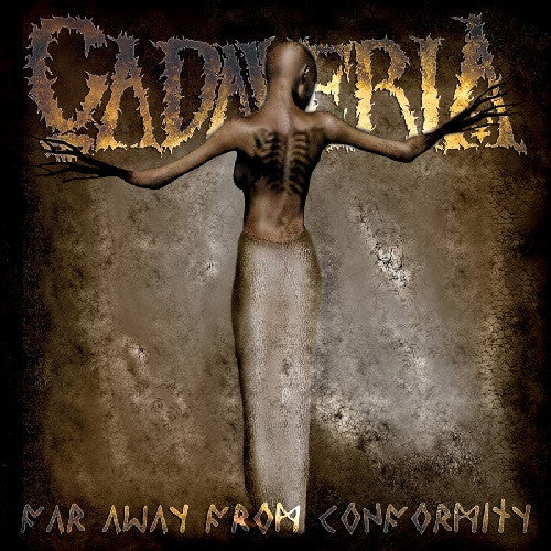 CADAVERIA - FAR AWAY FROM CONFORMITY