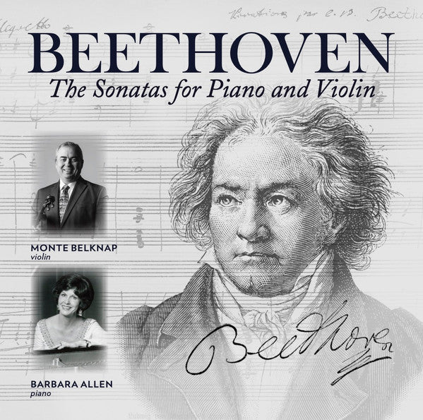MONTE BELKNAP; BARBARA ALLEN - BEETHOVEN: THE SONATAS FOR PIANO & VIOLIN
