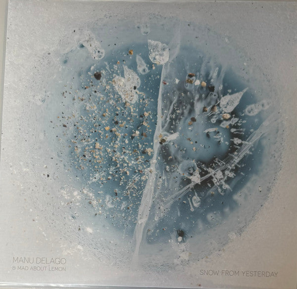 DELAGO,MANU FEAT. MAD ABOUT LEMON - SNOW FROM YESTERDAY