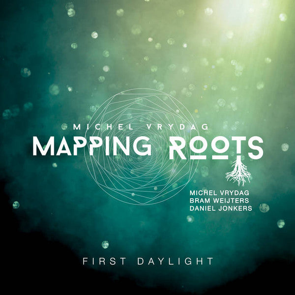 MICHEL VRYDAG MAPPING ROOTS - FIRST DAYLIGHT