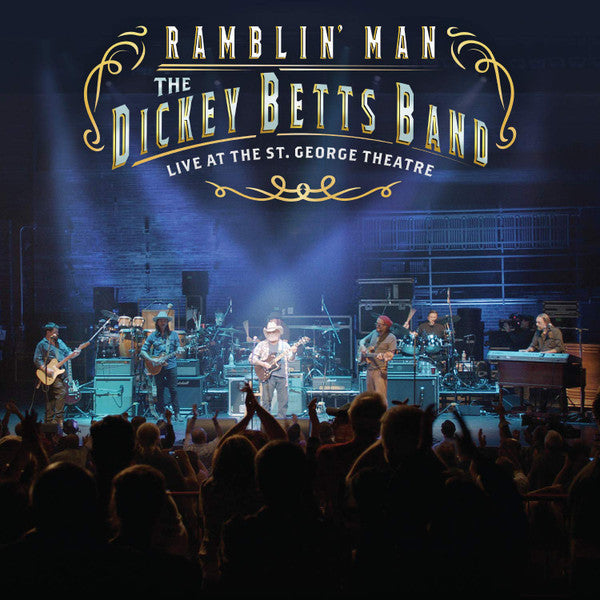 BETTS,DICKEY - RAMBLIN' MAN LIVE AT THE ST. GEORGE THEATRE