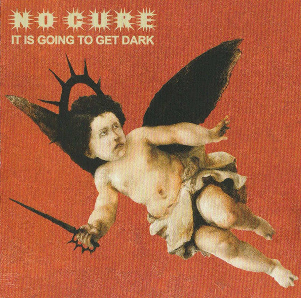 NO CURE - IT IS GOING TO GET DARK (JEWEL CASE)