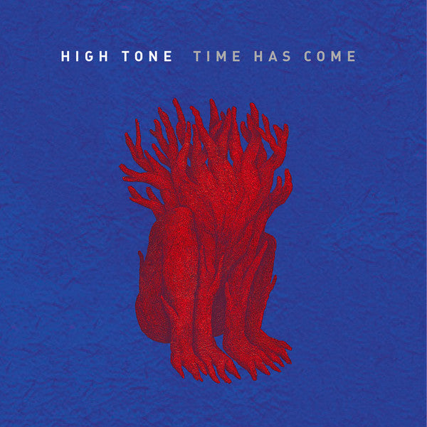 HIGH TONE - TIME HAS COME