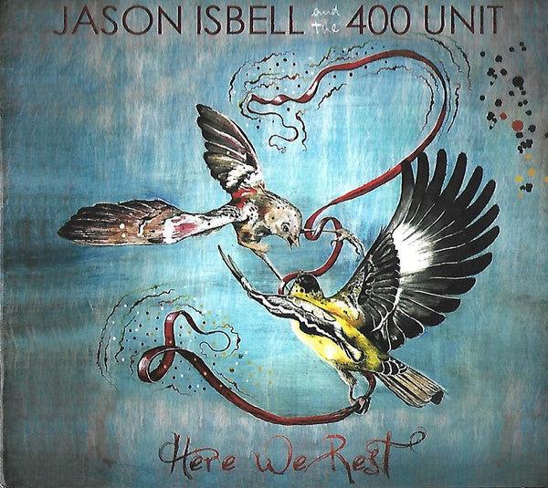 ISBELL JASON & THE 400 UNIT - HERE WE REST (REISSUE)
