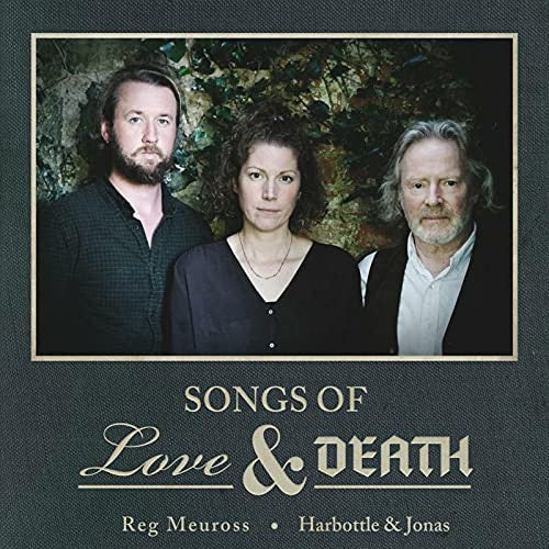 MEUROSS,REG & HARBOTTLE & JONAS - SONGS OF LOVE & DEATH