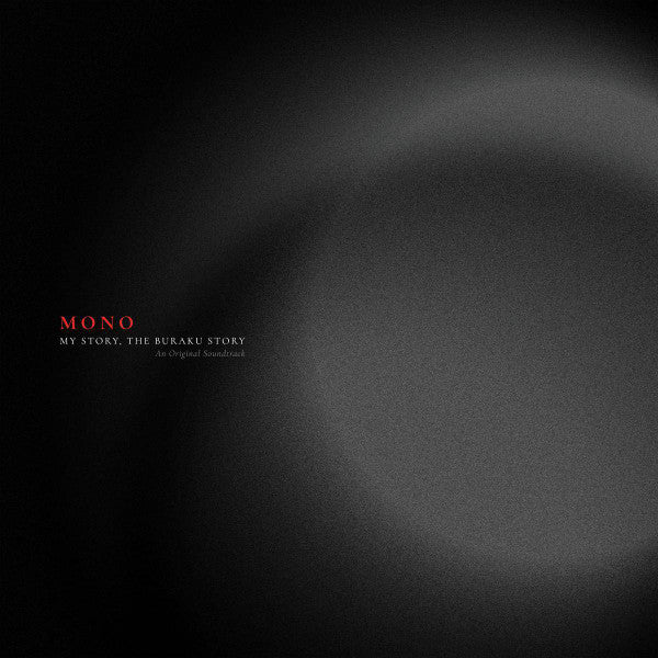 MONO - MY STORY, THE BURAKU STORY (AN ORIGINAL SOUNDTRACK)