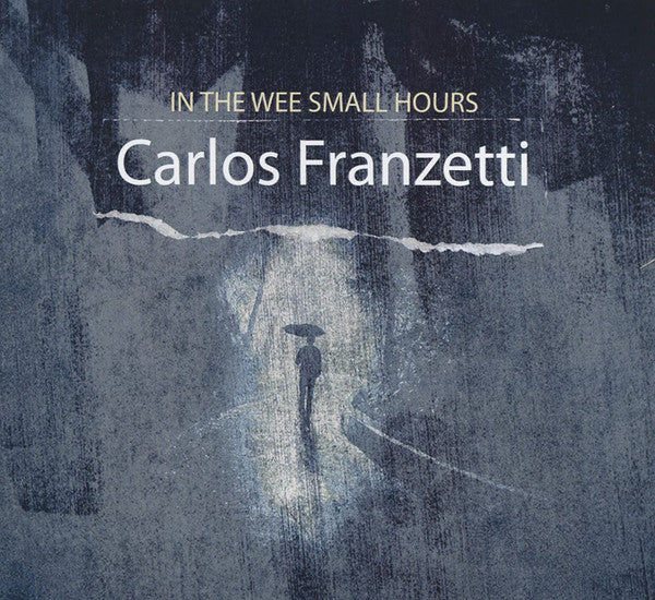 FRANZETTI,CARLOS - IN THE WEE SMALL HOURS