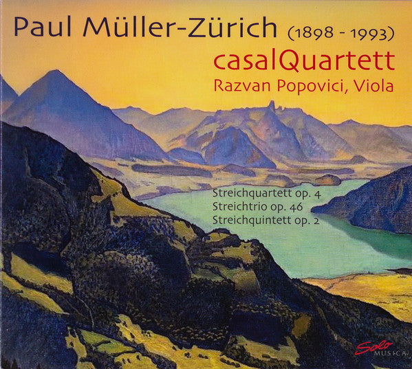 CASAL QUARTETT - MULLER-ZURICH: STREICHQUINTETT, OP. 2; STREICHQUARTETT, OP. 4; STREICHTRIO, OP. 46