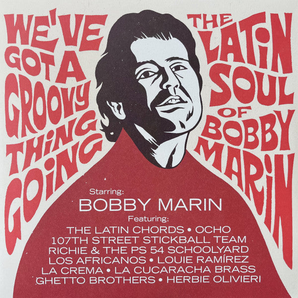 VARIOUS ARTISTS - WE'VE GOT A GROOVY THING GOING: THE LATIN SOUL OF BOBBY MARIN (2LP)