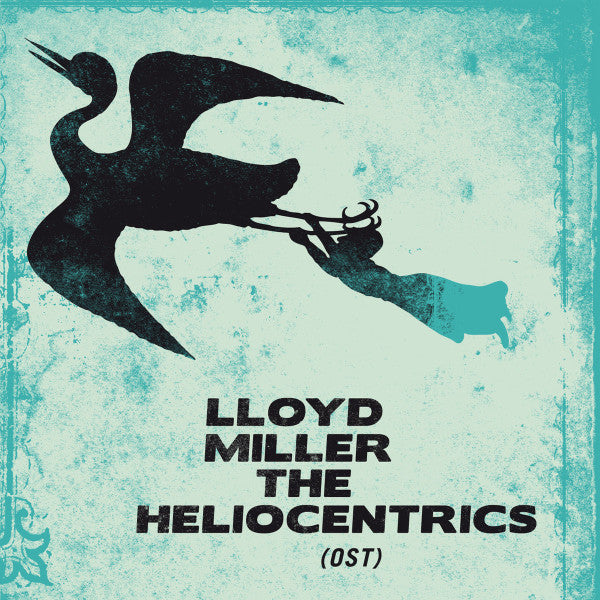 MILLER,LLLOYD & THE HELIOCENTRICS - LLOYD MILLER & THE HELIOCENTRICS
