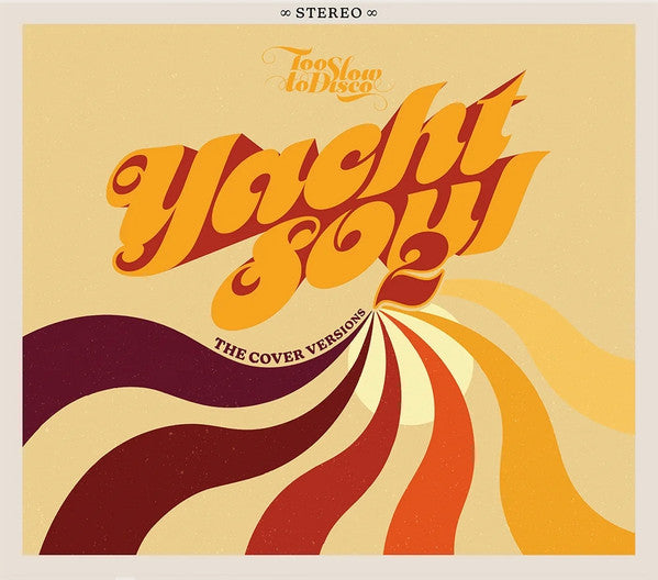 VARIOUS ARTISTS - TOO SLOW TO DISCO: YACHT SOUL 2 - THE COVER VERSIONS