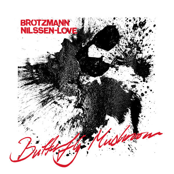 BROTZMANN,PETER & PAAL NILSSEN-LOVE - BUTTERFLY MUSHROOM