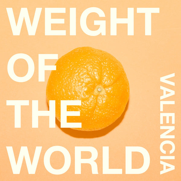 VALENCIA - WEIGHT OF THE WORLD