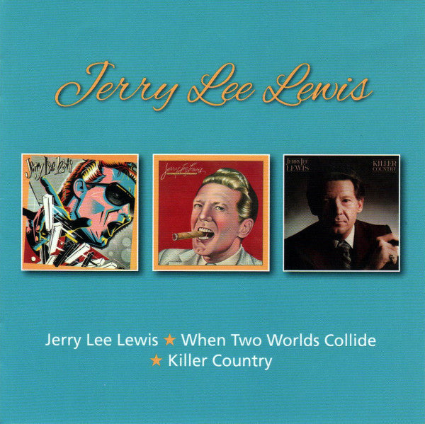 LEWIS,JERRY LEE - JERRY LEE LEWIS / KILLER COUNTRY / WHEN TWO WORLDS COLLIDE (24BIT REMASTERED)