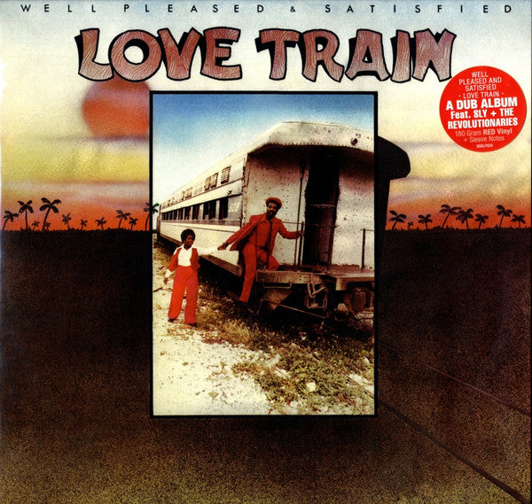 WELL PLEASED & SATISFIED - LOVE TRAIN
