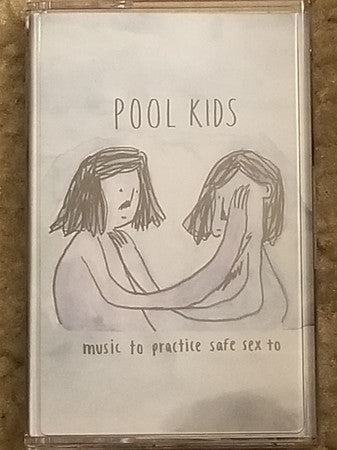 POOL KIDS - MUSIC TO PRACTICE SAFE SEX TO