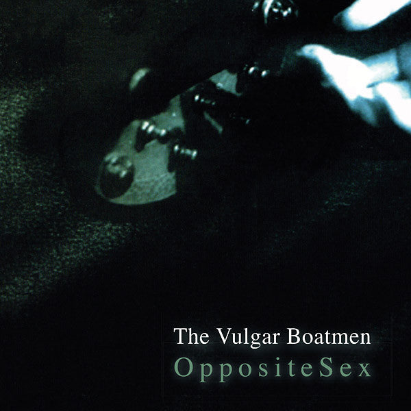VULGAR BOATMEN - OPPOSITE SEX