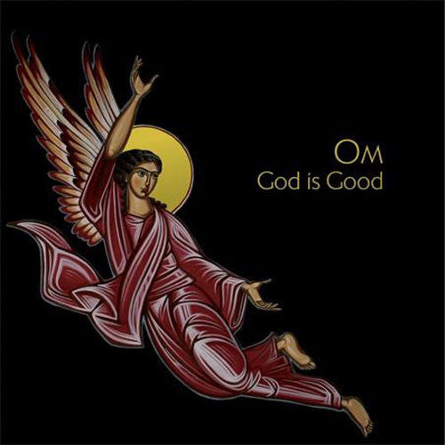 OM - GOD IS GOOD