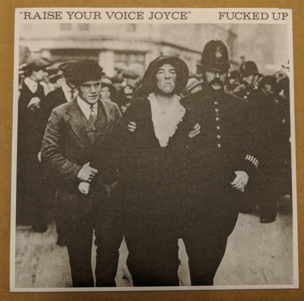 FUCKED UP - RAISE YOUR VOICE JOYCE