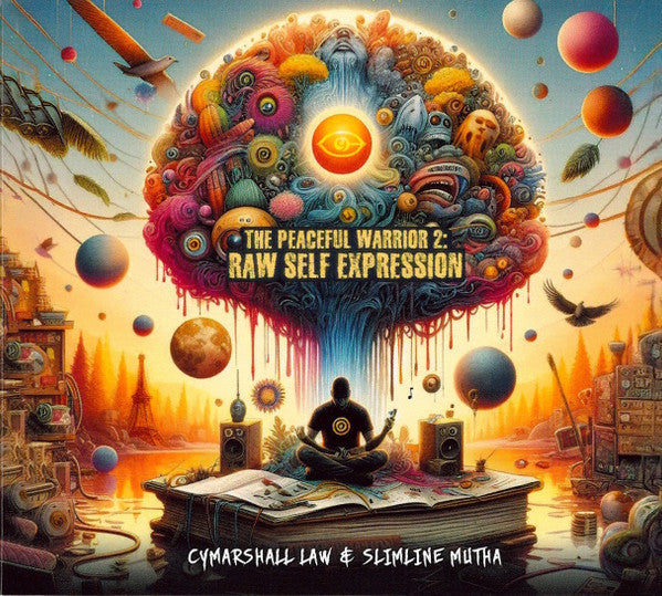 CYMARSHALL LAW & SLIMLINE MUTHA - PEACEFUL WARRIOR 2: RAW SELF EXPRESSION