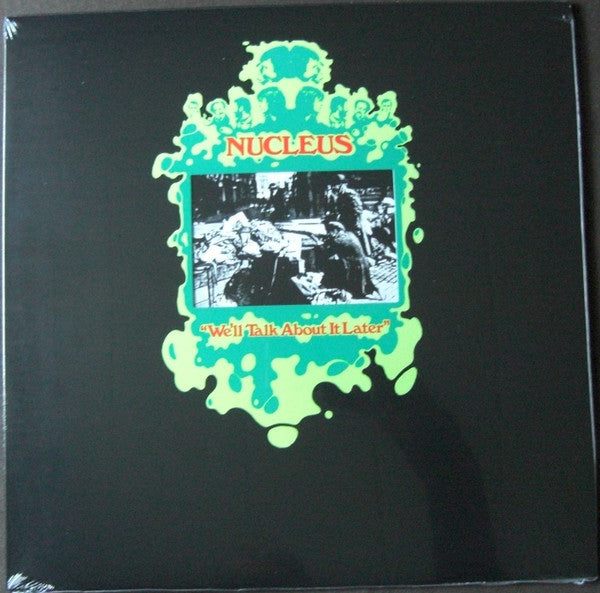 NUCLEUS - WE’LL TALK ABOUT IT LATER (140G)