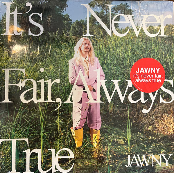 JAWNY - IT'S NEVER FAIR, ALWAYS TRUE (TRANSLUCENT GREEN VINYL)