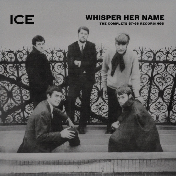 ICE - WHISPER HER NAME: THE COMPLETE 1967-68 RECORDINGS