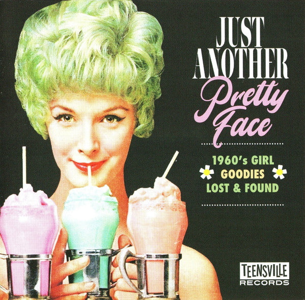 VARIOUS ARTISTS - JUST ANOTHER PRETTY FACE (1960S GIRL GOODIES LOST & FOUND)