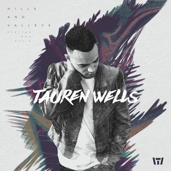 WELLS,TAUREN - HILLS & VALLEYS