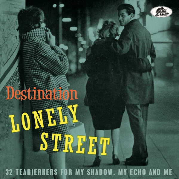 VARIOUS ARTISTS - DESTINATION LONELY STREET: 32 TEARJERKERS FOR MY SHADOW, MY ECHO & ME