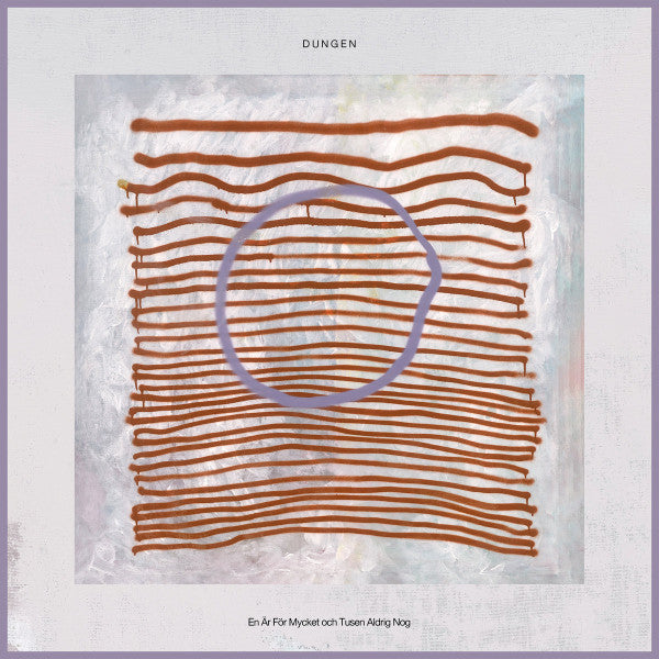 DUNGEN - EN AR FOR MYCKET OCH TUSEN ALDRIG NOG