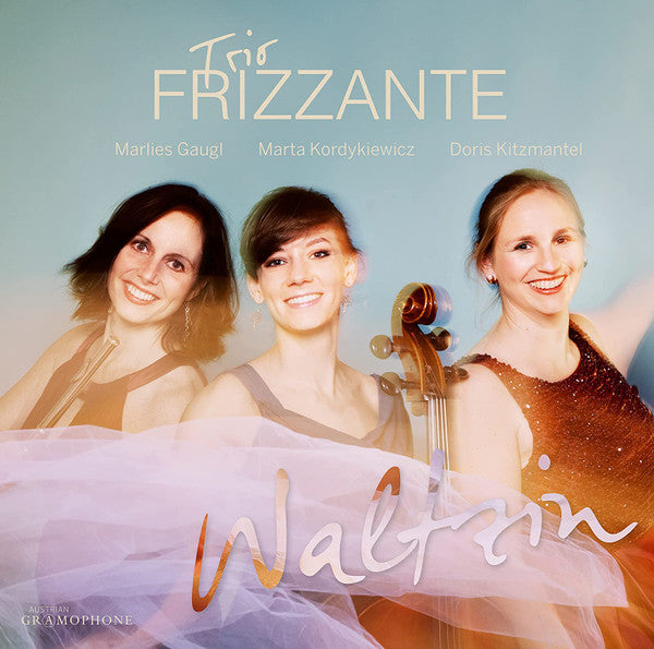 GAUGL,MARLIES; MARTA KORDYKIEWICZ; DORIS KITZMANTEL - TRIO FRIZZANTE: WALTZIN