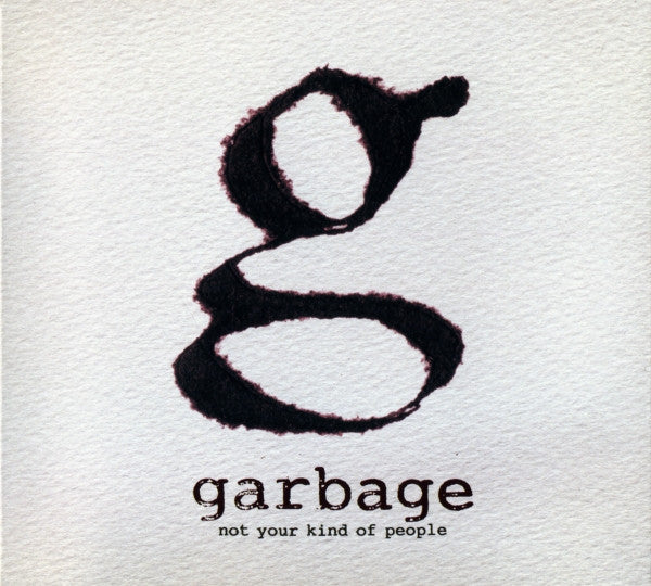 GARBAGE - NOT YOUR KIND OF PEOPLE