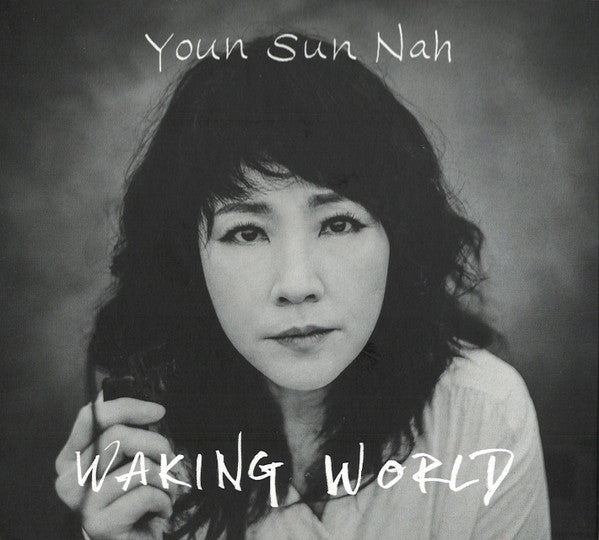 YOUN SUN NAH - WAKING WORLD