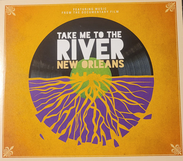 TAKE ME TO THE RIVER: NEW ORLEANSIOUS - TAKE ME TO THE RIVER: NEW ORLEANS