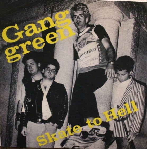 GANG GREEN - SKATE TO HELL